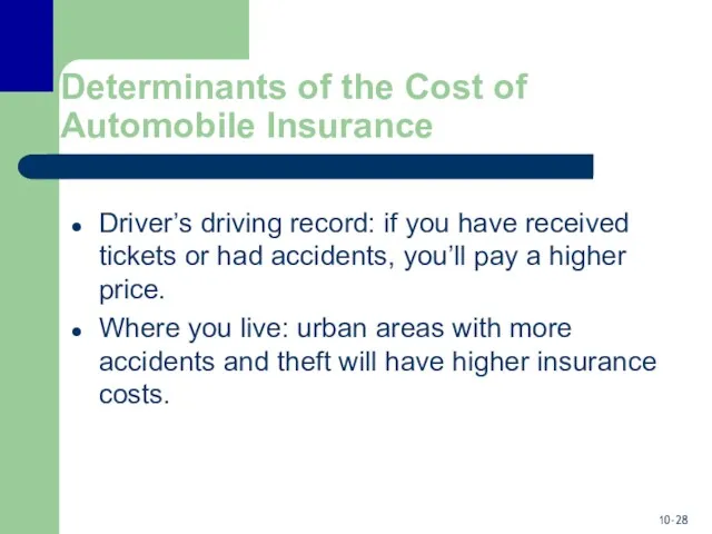 Determinants of the Cost of Automobile Insurance Driver’s driving record: