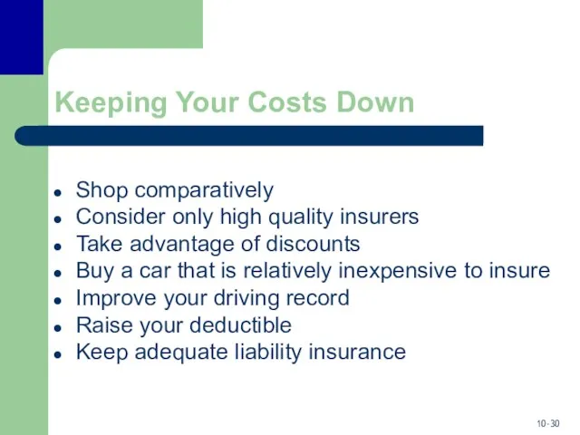 Keeping Your Costs Down Shop comparatively Consider only high quality