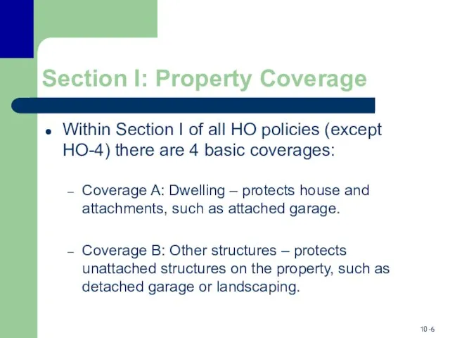 Section I: Property Coverage Within Section I of all HO