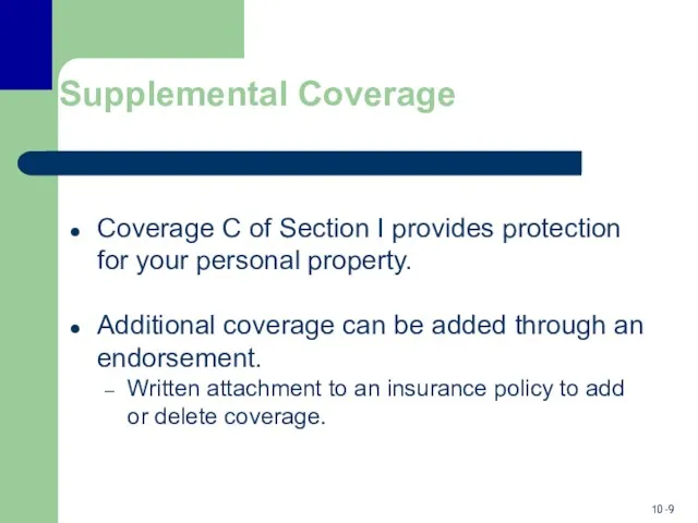 Supplemental Coverage Coverage C of Section I provides protection for