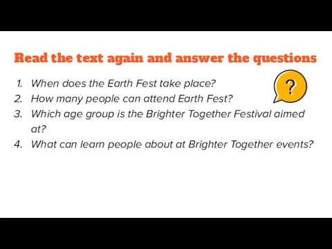 Read the text again and answer the questions When does