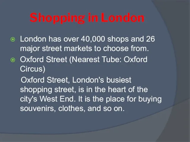 Shopping in London London has over 40,000 shops and 26