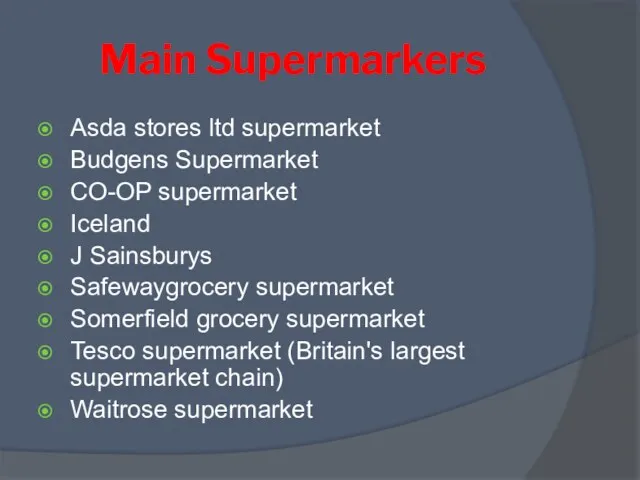 Main Supermarkers Asda stores ltd supermarket Budgens Supermarket CO-OP supermarket