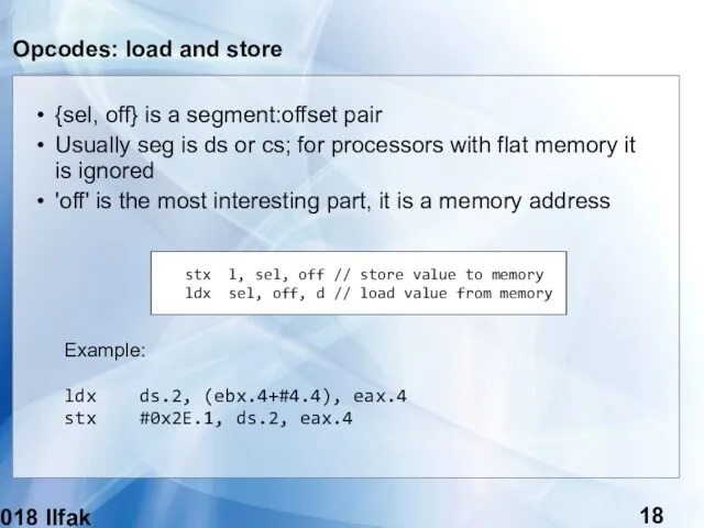 (c) 2018 Ilfak Guilfanov Opcodes: load and store {sel, off}