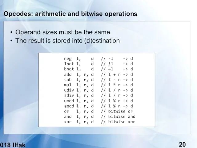 (c) 2018 Ilfak Guilfanov Opcodes: arithmetic and bitwise operations Operand