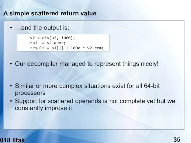 (c) 2018 Ilfak Guilfanov A simple scattered return value …and