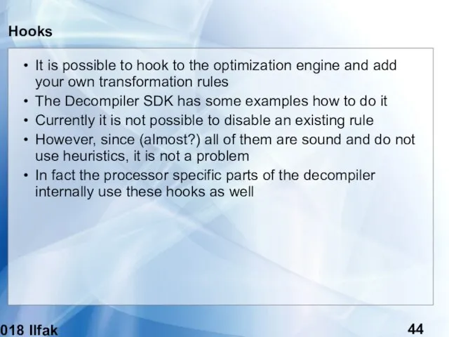 (c) 2018 Ilfak Guilfanov Hooks It is possible to hook