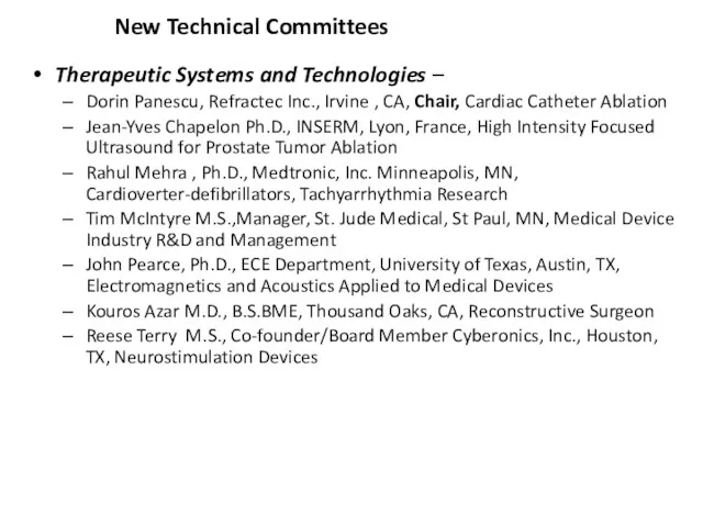 New Technical Committees Therapeutic Systems and Technologies – Dorin Panescu,