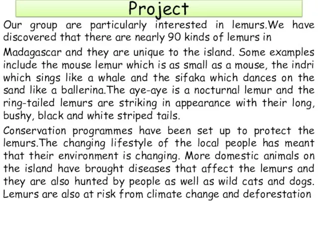 Project Our group are particularly interested in lemurs.We have discovered