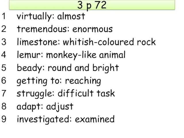 3 p 72 virtually: almost tremendous: enormous limestone: whitish-coloured rock