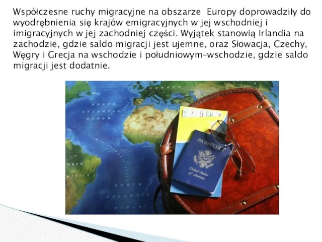 Współczesne ruchy migracyjne na obszarze Europy doprowadziły do wyodrębnienia się