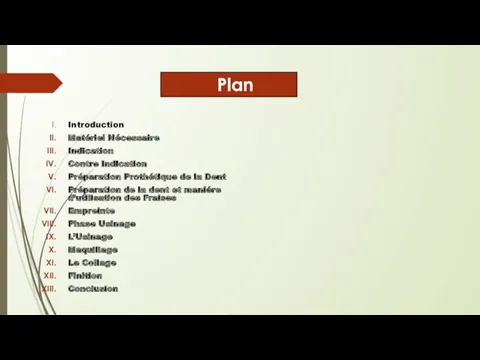 Plan Introduction Matériel Nécessaire Indication Contre Indication Préparation Prothétique de