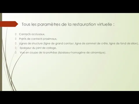 Tous les paramètres de la restauration virtuelle : Contacts occlusaux,