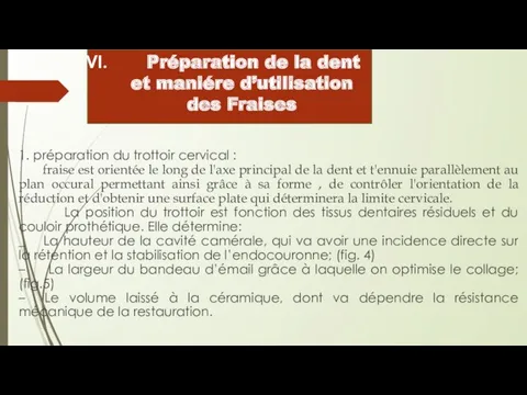 Préparation de la dent et maniére d’utilisation des Fraises 1.