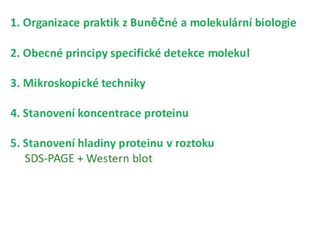 1. Organizace praktik z Buněčné a molekulární biologie 2. Obecné principy specifické detekce