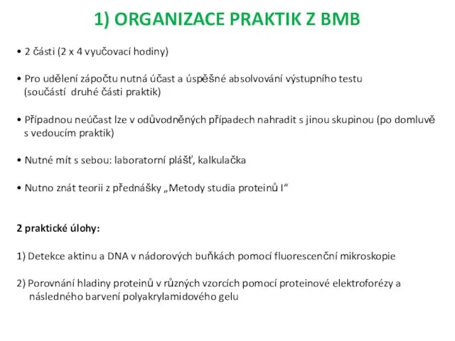 1) ORGANIZACE PRAKTIK Z BMB • 2 části (2 x