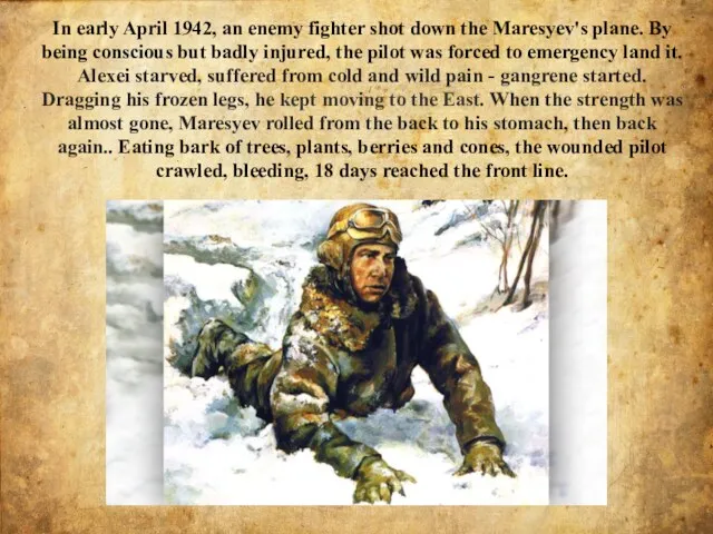 In early April 1942, an enemy fighter shot down the