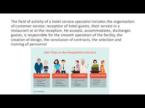 The field of activity of a hotel service specialist includes the organization of