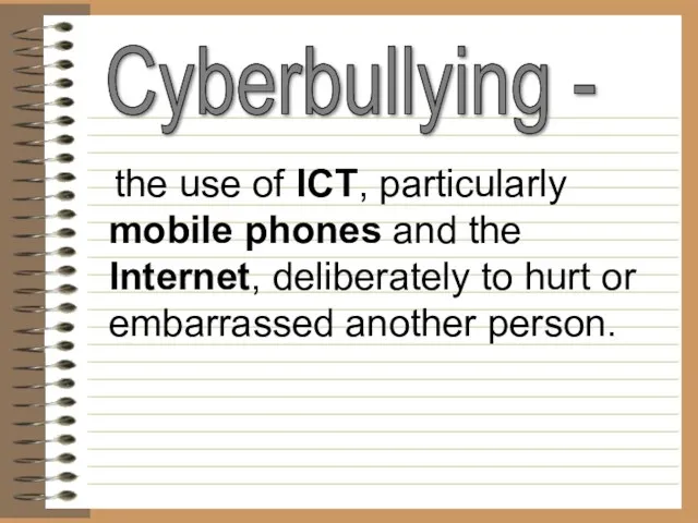 the use of ICT, particularly mobile phones and the Internet,