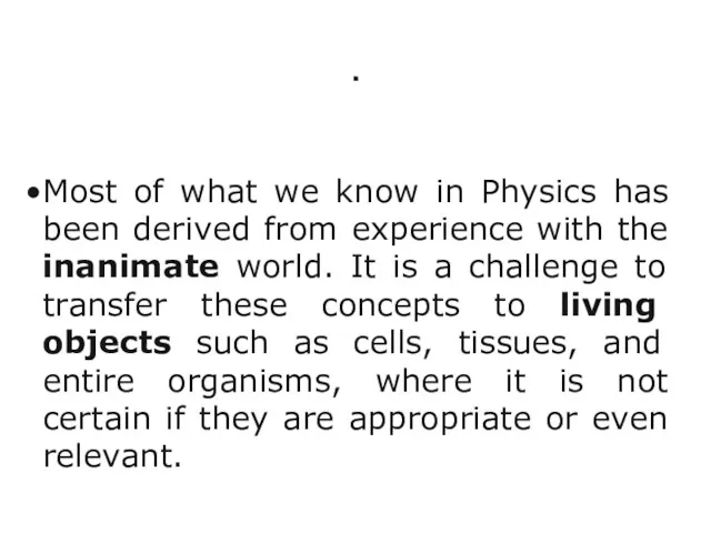 . Most of what we know in Physics has been