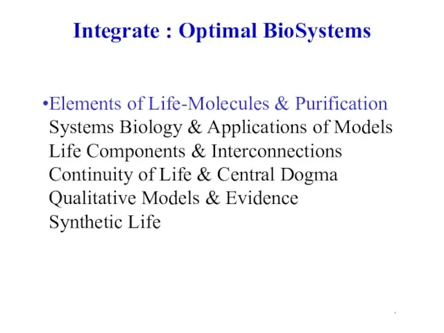 . Integrate : Optimal BioSystems Elements of Life-Molecules & Purification