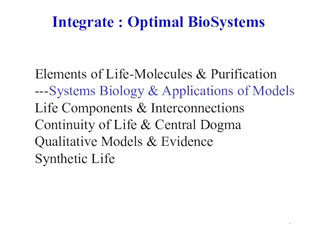 . Integrate : Optimal BioSystems Elements of Life-Molecules & Purification