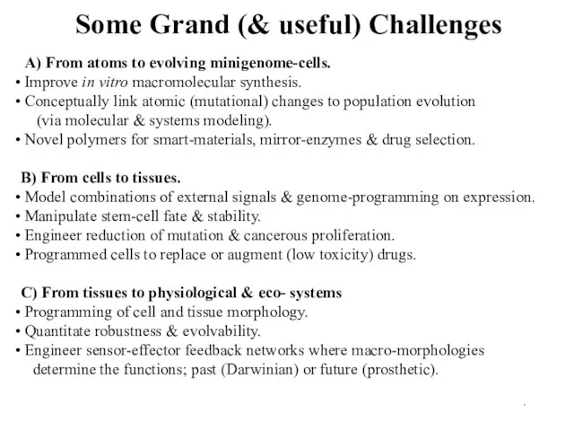 . Some Grand (& useful) Challenges A) From atoms to