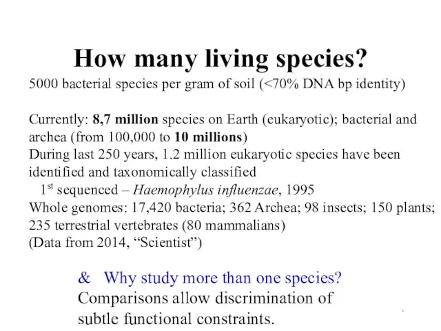 . How many living species? 5000 bacterial species per gram