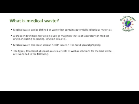 What is medical waste? Medical waste can be defined as waste that contains