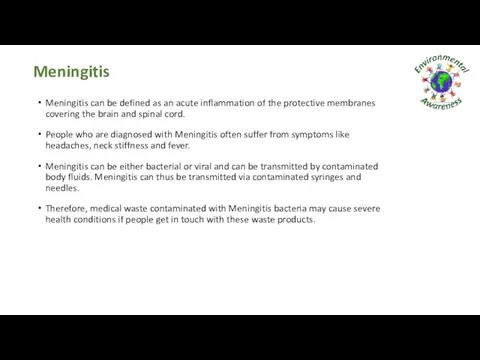 Meningitis Meningitis can be defined as an acute inflammation of the protective membranes