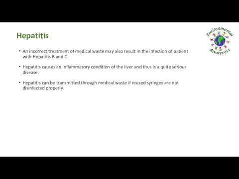 Hepatitis An incorrect treatment of medical waste may also result in the infection
