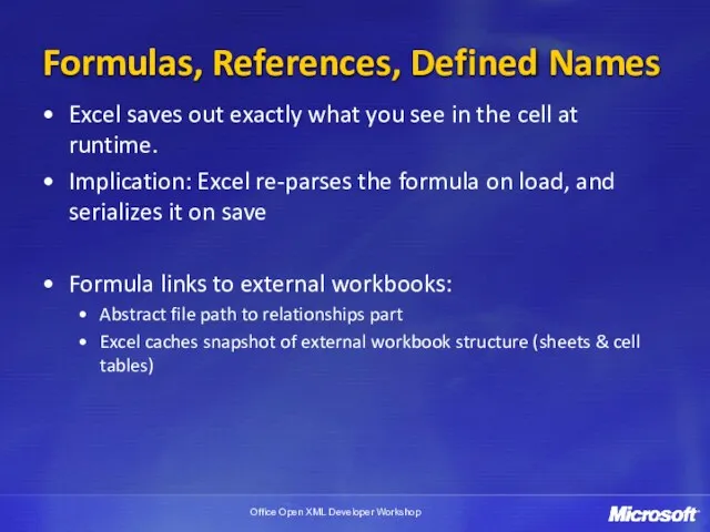 Formulas, References, Defined Names Excel saves out exactly what you