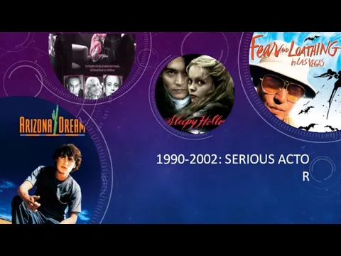 1990-2002: SERIOUS ACTOR
