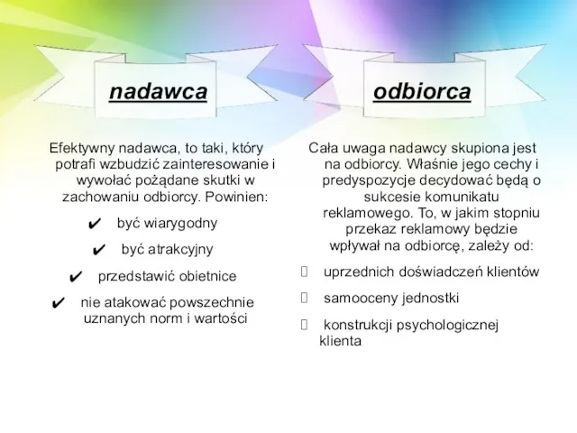 Efektywny nadawca, to taki, który potrafi wzbudzić zainteresowanie i wywołać