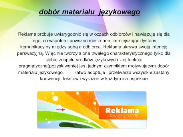 dobór materiału językowego Reklama próbuje uwiarygodnić się w oczach odbiorców