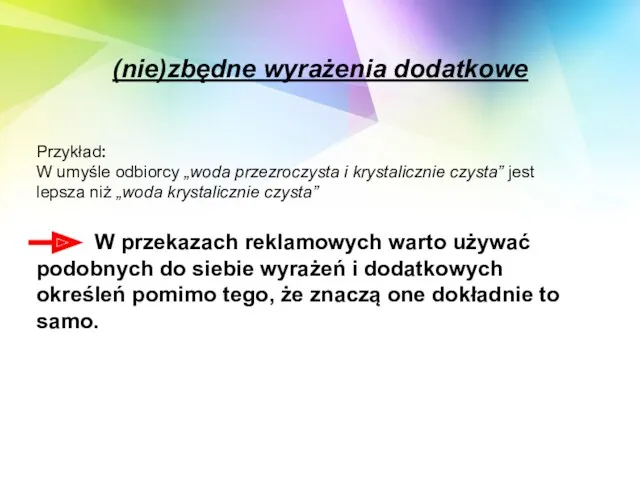 Przykład: W umyśle odbiorcy „woda przezroczysta i krystalicznie czysta” jest