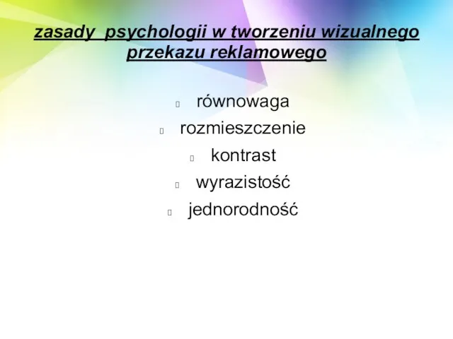 zasady psychologii w tworzeniu wizualnego przekazu reklamowego równowaga rozmieszczenie kontrast wyrazistość jednorodność