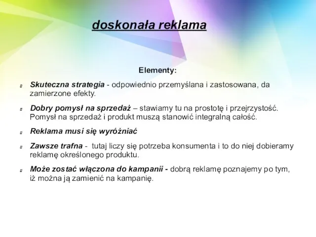 doskonała reklama Elementy: Skuteczna strategia - odpowiednio przemyślana i zastosowana,