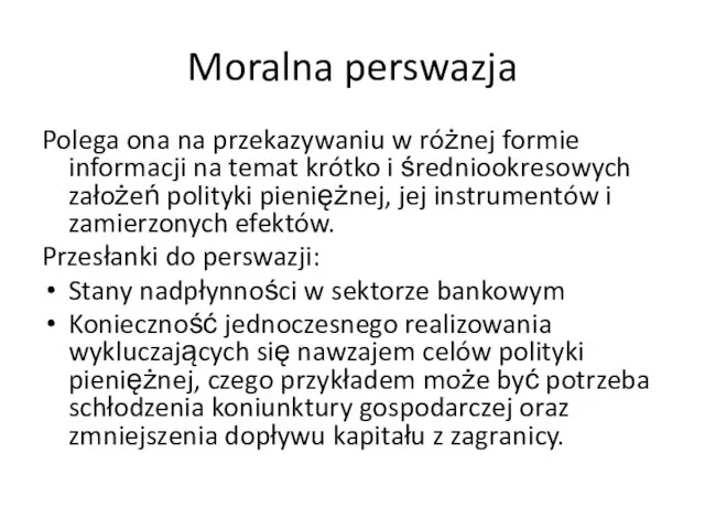 Moralna perswazja Polega ona na przekazywaniu w różnej formie informacji