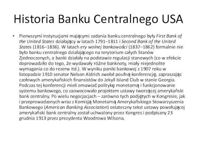 Historia Banku Centralnego USA Pierwszymi instytucjami mającymi zadania banku centralnego