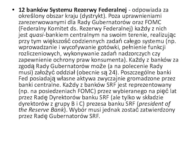 12 banków Systemu Rezerwy Federalnej - odpowiada za określony obszar