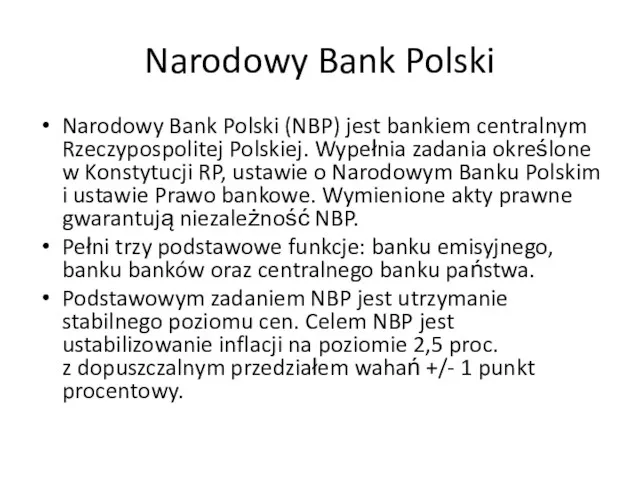 Narodowy Bank Polski Narodowy Bank Polski (NBP) jest bankiem centralnym