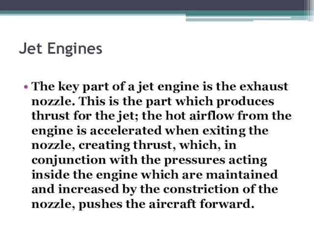 Jet Engines The key part of a jet engine is