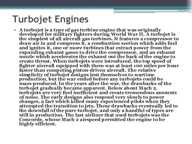 Turbojet Engines A turbojet is a type of gas turbine