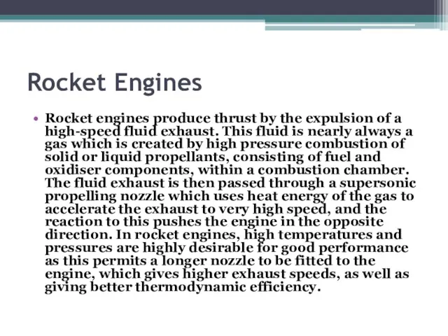 Rocket Engines Rocket engines produce thrust by the expulsion of