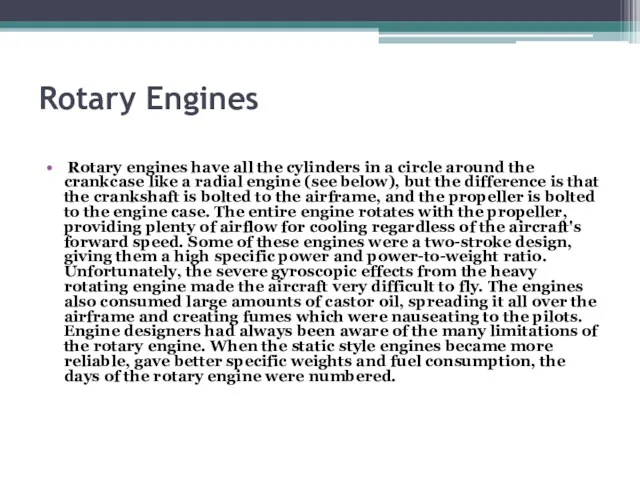 Rotary Engines Rotary engines have all the cylinders in a