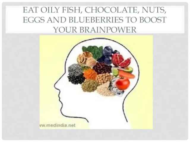 EAT OILY FISH, CHOCOLATE, NUTS, EGGS AND BLUEBERRIES TO BOOST YOUR BRAINPOWER