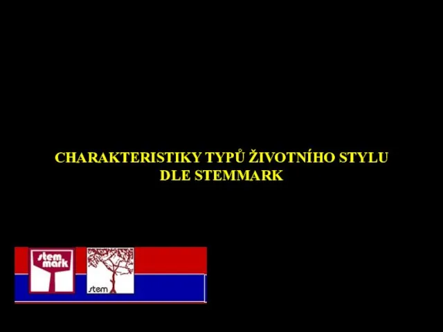 CHARAKTERISTIKY TYPŮ ŽIVOTNÍHO STYLU DLE STEMMARK