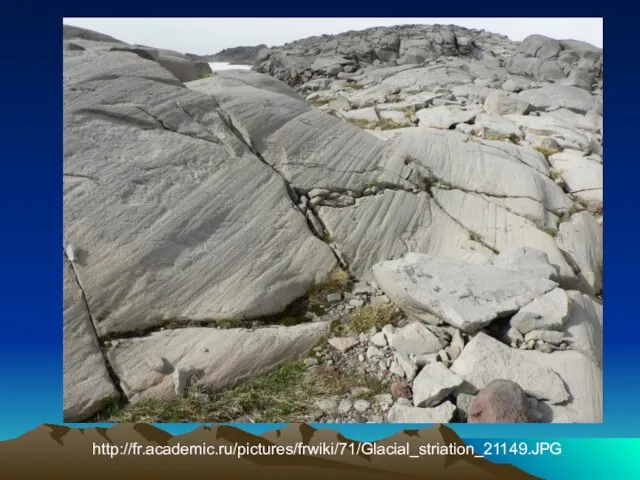 http://fr.academic.ru/pictures/frwiki/71/Glacial_striation_21149.JPG