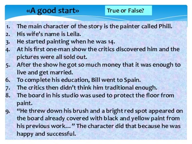 «A good start» True or False? The main character of